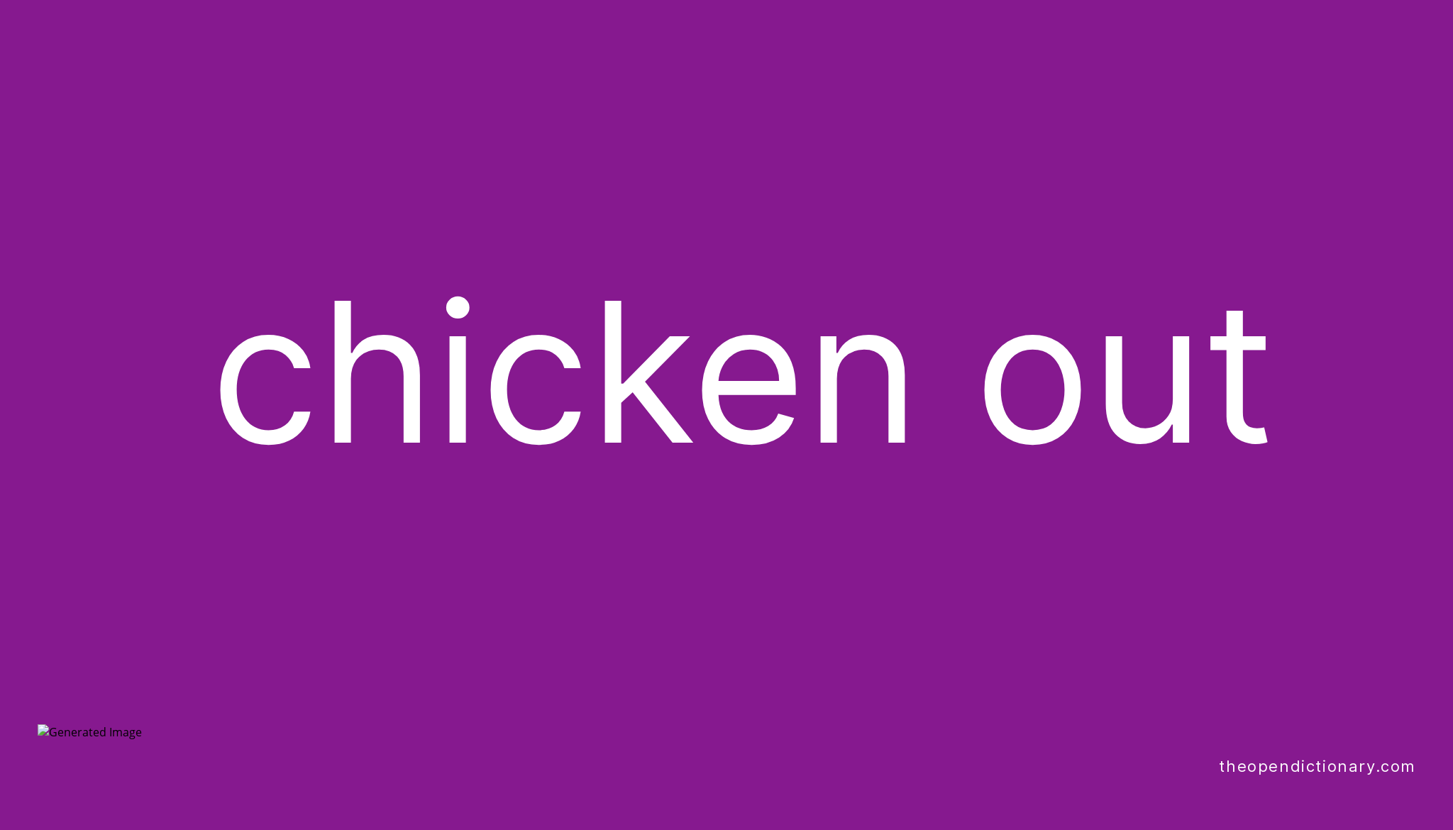 CHICKEN OUT Phrasal Verb CHICKEN OUT Definition Meaning And Example